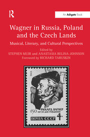 Wagner in Russia, Poland and the Czech Lands: Musical, Literary and Cultural Perspectives book cover