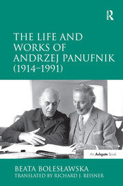 The Life and Works of Andrzej Panufnik (1914–1991) book cover