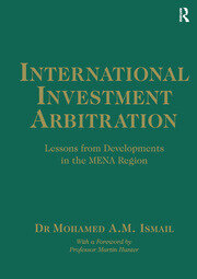 International Investment Arbitration: Lessons from Developments in the MENA Region book cover