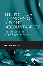 The Political Economy of Aid and Accountability: The Rise and Fall of Budget Support in Tanzania book cover
