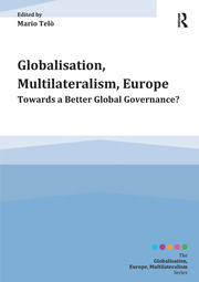 Globalisation, Multilateralism, Europe: Towards a Better Global Governance? book cover