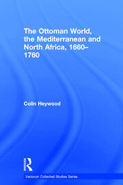 The Ottoman World, the Mediterranean and North Africa, 1660–1760 book cover