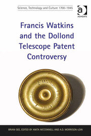 Francis Watkins and the Dollond Telescope Patent Controversy book cover