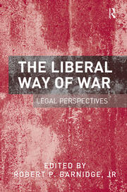 The Liberal Way of War: Legal Perspectives book cover