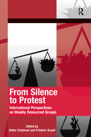 From Silence to Protest: International Perspectives on Weakly Resourced Groups book cover