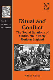 Ritual and Conflict: The Social Relations of Childbirth in Early Modern England book cover