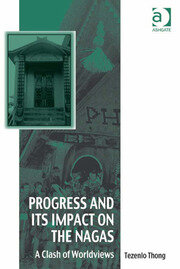 Progress and Its Impact on the Nagas: A Clash of Worldviews book cover