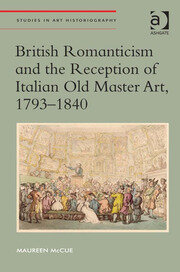 British Romanticism and the Reception of Italian Old Master Art, 1793-1840 book cover