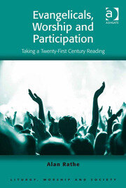 Evangelicals, Worship and Participation: Taking a Twenty-First Century Reading book cover