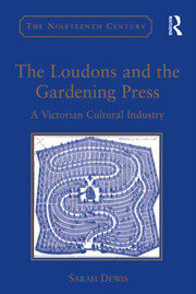 The Loudons and the Gardening Press: A Victorian Cultural Industry book cover