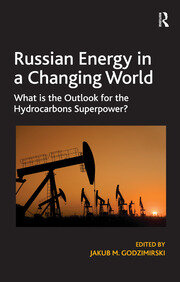 Russian Energy in a Changing World: What is the Outlook for the Hydrocarbons Superpower? book cover