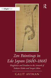 Zen Paintings in Edo Japan (1600-1868): Playfulness and Freedom in the Artwork of Hakuin Ekaku and Sengai Gibon book cover