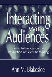 Interacting With Audiences: Social Influences on the Production of Scientific Writing book cover