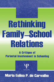 Rethinking Family-school Relations: A Critique of Parental involvement in Schooling book cover