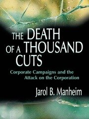 The Death of A Thousand Cuts: Corporate Campaigns and the Attack on the Corporation book cover