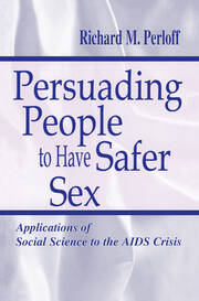 Persuading People To Have Safer Sex: Applications of Social Science To the Aids Crisis book cover