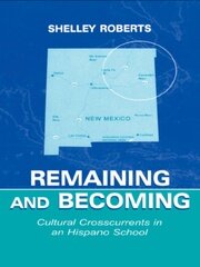 Remaining and Becoming: Cultural Crosscurrents in An Hispano School book cover