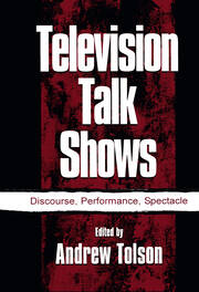 Television Talk Shows: Discourse, Performance, Spectacle book cover