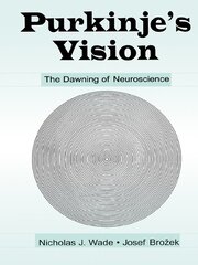 Purkinje's Vision: The Dawning of Neuroscience book cover