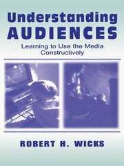 Understanding Audiences: Learning To Use the Media Constructively book cover