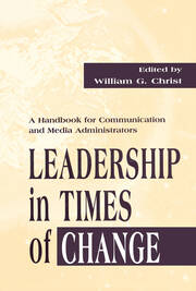 Leadership in Times of Change: A Handbook for Communication and Media Administrators book cover