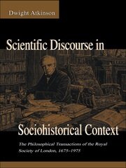 Scientific Discourse in Sociohistorical Context: The Philosophical Transactions of the Royal Society of London, 1675-1975 book cover