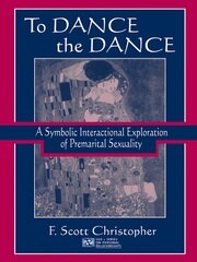 To Dance the Dance: A Symbolic Interactional Exploration of Premarital Sexuality book cover