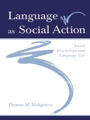 Language As Social Action: Social Psychology and Language Use book cover