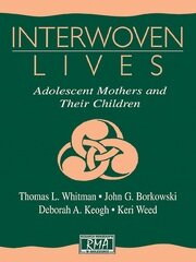 Interwoven Lives: Adolescent Mothers and Their Children book cover