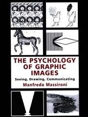 The Psychology of Graphic Images: Seeing, Drawing, Communicating book cover