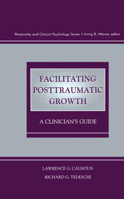 Facilitating Posttraumatic Growth: A Clinician's Guide book cover