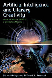 Artificial Intelligence and Literary Creativity: Inside the Mind of Brutus, A Storytelling Machine book cover