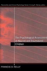 The Psychological Assessment of Abused and Traumatized Children book cover