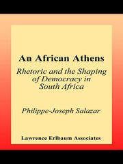 An African Athens: Rhetoric and the Shaping of Democracy in South Africa book cover