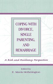 Coping With Divorce, Single Parenting, and Remarriage: A Risk and Resiliency Perspective book cover