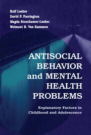 Antisocial Behavior and Mental Health Problems: Explanatory Factors in Childhood and Adolescence book cover