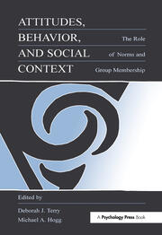 Attitudes, Behavior, and Social Context: The Role of Norms and Group Membership book cover
