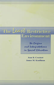 The Least Restrictive Environment: Its Origins and interpretations in Special Education book cover