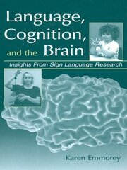 Language, Cognition, and the Brain: Insights From Sign Language Research book cover