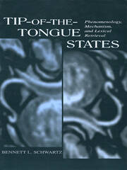 Tip-of-the-tongue States: Phenomenology, Mechanism, and Lexical Retrieval book cover
