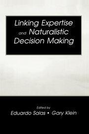 Linking Expertise and Naturalistic Decision Making book cover