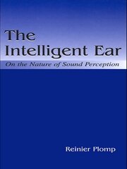 The Intelligent Ear: On the Nature of Sound Perception book cover