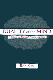 Duality of the Mind: A Bottom-up Approach Toward Cognition book cover