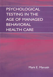 Psychological Testing in the Age of Managed Behavioral Health Care book cover