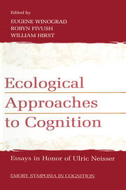 Ecological Approaches to Cognition: Essays in Honor of Ulric Neisser book cover