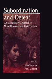 Subordination and Defeat: An Evolutionary Approach To Mood Disorders and Their Therapy book cover