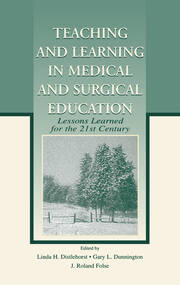 Teaching and Learning in Medical and Surgical Education: Lessons Learned for the 21st Century book cover