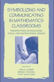 Symbolizing and Communicating in Mathematics Classrooms: Perspectives on Discourse, Tools, and Instructional Design book cover