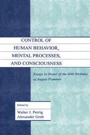 Control of Human Behavior, Mental Processes, and Consciousness: Essays in Honor of the 60th Birthday of August Flammer book cover