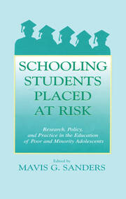 Schooling Students Placed at Risk: Research, Policy, and Practice in the Education of Poor and Minority Adolescents book cover